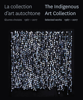 Couverture du  La collection d'art autochtone : Œuvres choisies 1967-2017